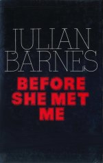 Before She Met Me by Julian Barnes