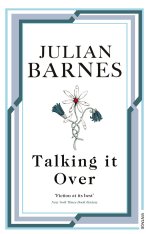 Talking It Over of by Julian Barnes